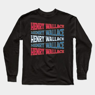 NATIONAL TEXT ART HENRY WALLACE Long Sleeve T-Shirt